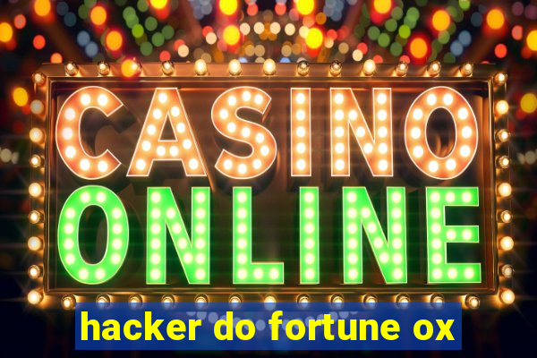 hacker do fortune ox